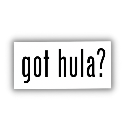 Got Hula? Sticker